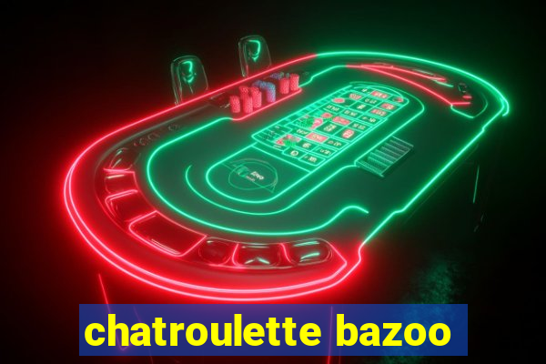 chatroulette bazoo